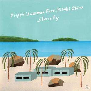 DRIPPIN' SUMMER / Dub Mix (5/22発売)