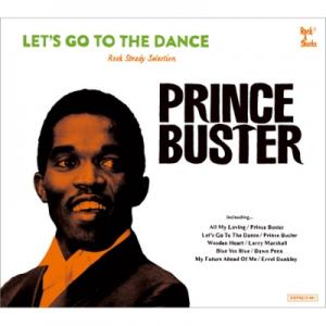 LET'S GO TO THE DANCE : - Prince Buster Rocksteady Selection