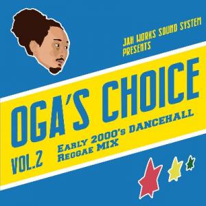OGA'S CHOICE Vol.2 : Early 2000's DANCEHALL Reggae MIX