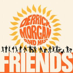 DERRICK MORGAN & HIS FRIENDS(2CD)