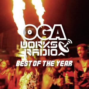 OGA WORKS RADIO MIX Vol.10 : Best Of The Year