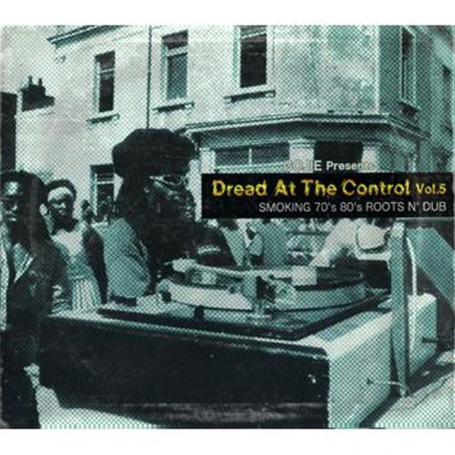 DREAD AT THE CONTROL Vol.5 : Smoking 70’s 80’s Roots N’ DUB